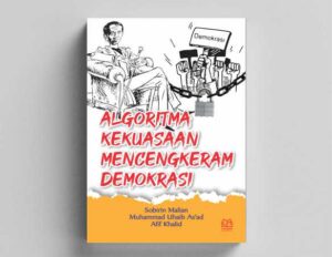 ALGORITMA KEKUASAAN MENCENGKERAM DEMOKRASI