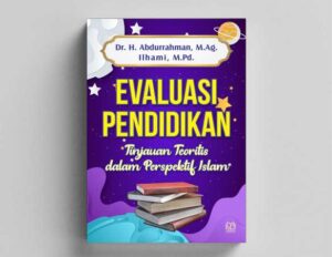 EVALUASI PENDIDIKAN: Tinjauan Teoritis dalam Perspektif Islam