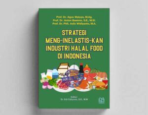 STRATEGI MENG-INELASTIS-KAN INDUSTRI HALAL FOOD DI INDONESIA